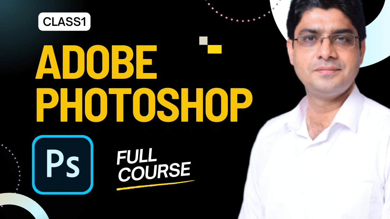 Adobe Photoshop Mastery , Adobe Photoshop Class 1 banner with instructor and colorful design on black background